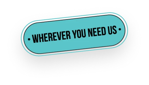 Wherever you need us